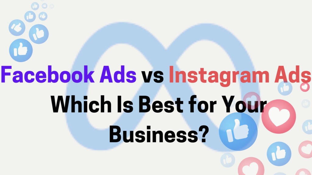 Facebook Ads vs Instagram Ads