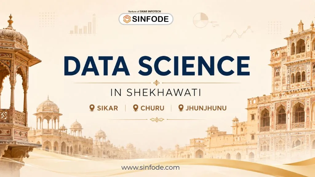 Data Science Course in Shekhawati with placement support for students from Sikar, Churu, and Jhunjhunu at Sinfode Academy.