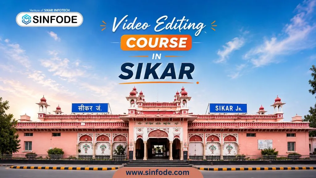 Best Video Editing Course in Sikar at Sinfode Academy with practical training, Adobe Premiere Pro, After Effects, and live editing projects